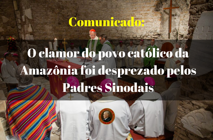 Comunicado: O clamor do povo católico da Amazônia foi desprezado pelos Padres Sinodais