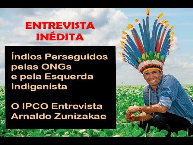 Denúncia: Índios Agricultores Rompem com as ONGs e são Perseguidos por Quererem Produzir no Brasil