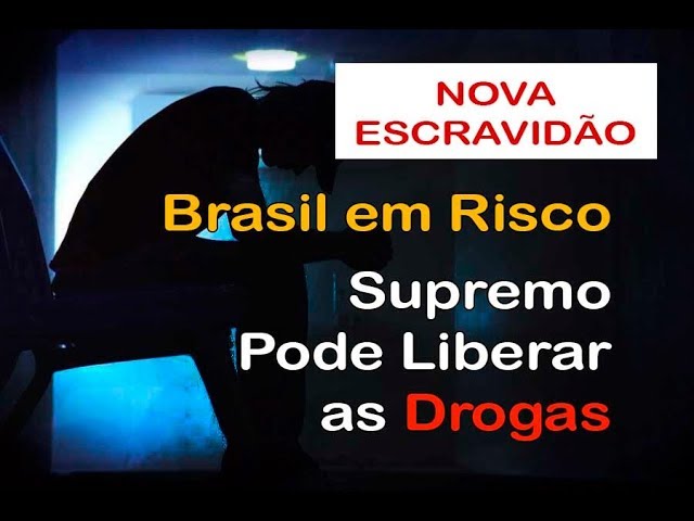 Por que ser contra as Drogas? Brasil em Risco: STF Pode Liberar o Uso das Drogas em nosso País
