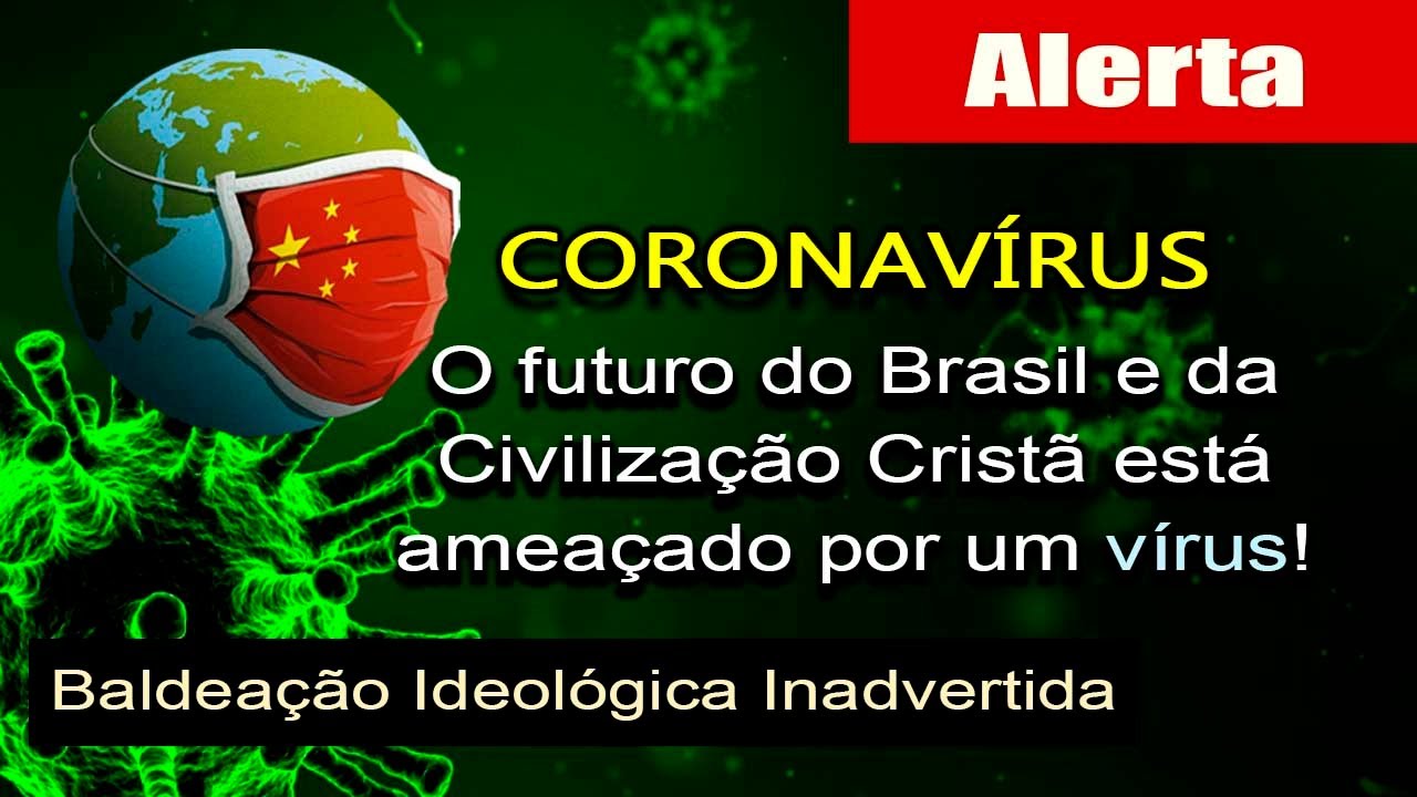 ALERTA: o Brasil e o Mundo Passam por uma Ameaça sem Precedentes – Baldeação Ideológica Inadvertida