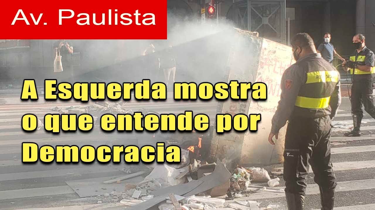 ATENÇÃO: a ESQUERDA mostra sua DEMOCRACIA na Av. PAULISTA – Cenas de Depredação e o BRASIL em Risco