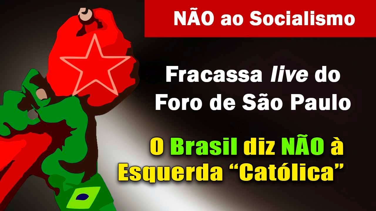 Mais um FRACASSO do FORO de SÃO PAULO e BRASIL diz NÃO aos 152 Bispos de esquerda