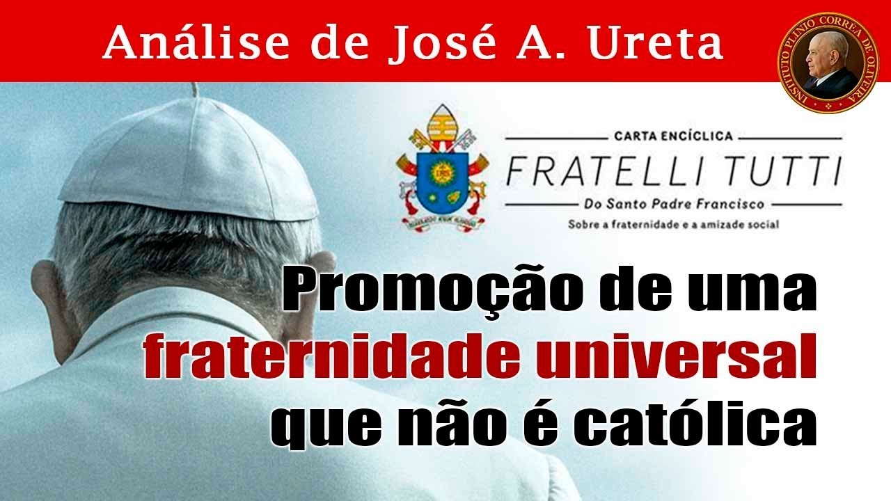 Live sobre ENCÍCLICA Fratelli Tutti de Francisco: Promoção de uma fraternidade universal que não é católica – dia 14/10/2020 às 18h