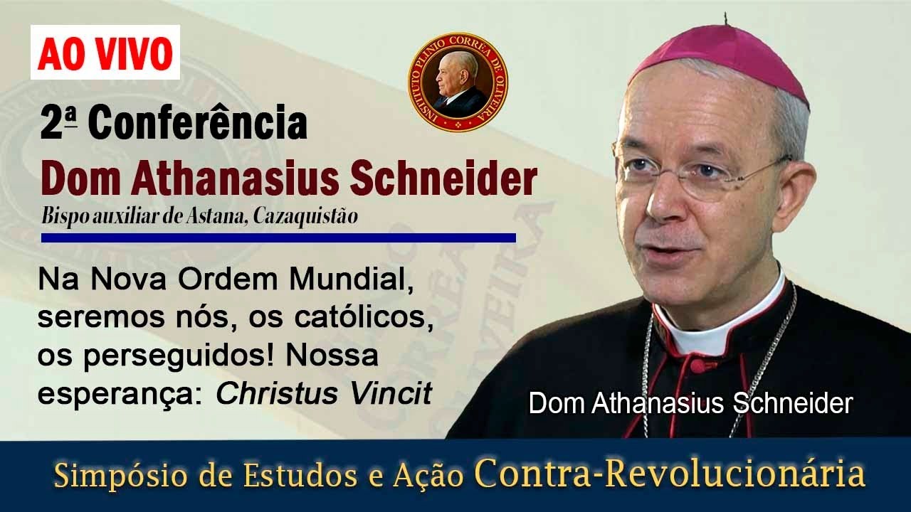 D Athanasius: Na NOVA ORDEM MUNDIAL, seremos nós, os CATÓLICOS, os PERSEGUIDOS – Simpósio IPCO
