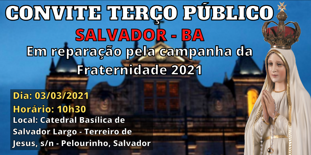 Terço Público em Salvador 23 de março – Em reparação da Campanha da Fraternidade
