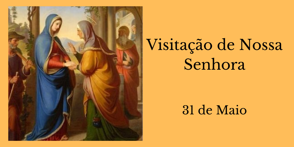 31/05 – Visitação de Nossa Senhora