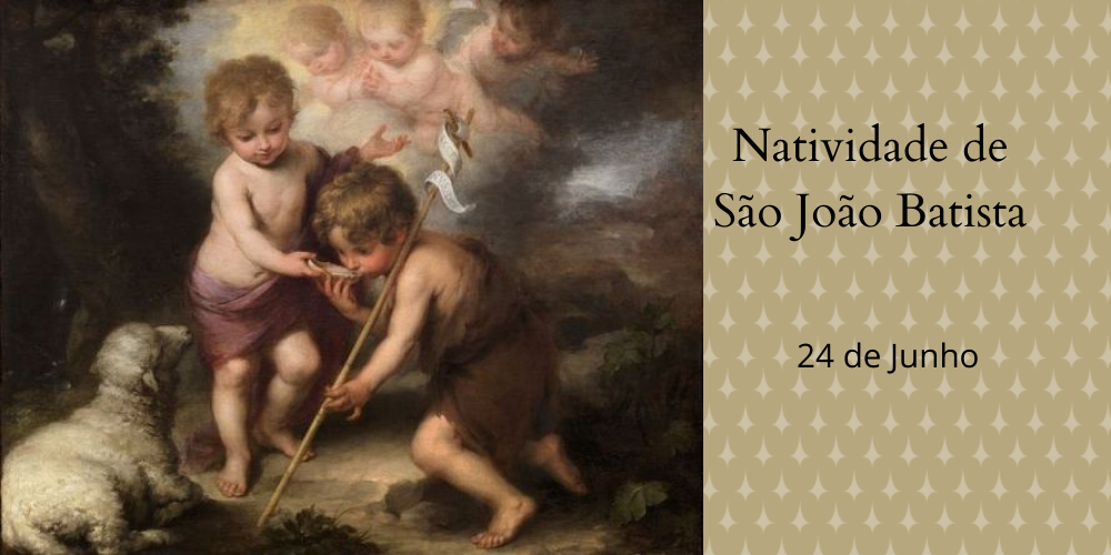 24/06 – Natividade De São João Batista