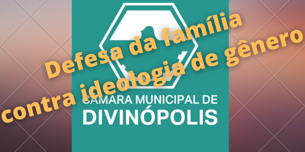 Nova derrota da ideologia de gênero: Divinópolis, Minas