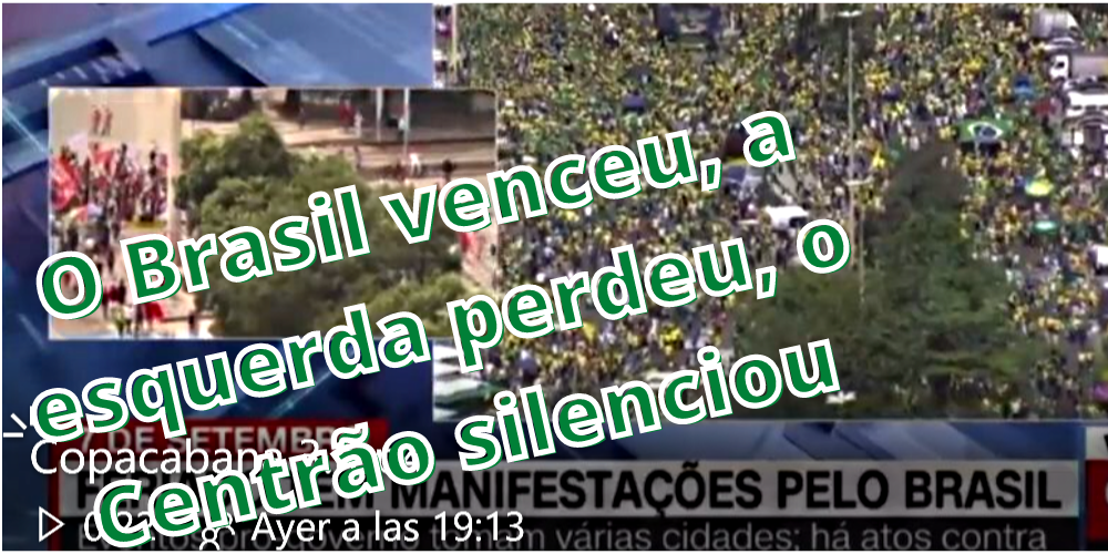 7 de setembro, renasce o Brasil, perde a esquerda, implodiu o falso Centrão