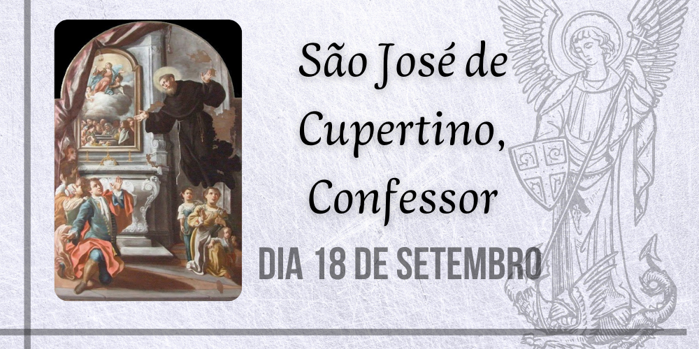 18/09 – São José de Cupertino, Confessor