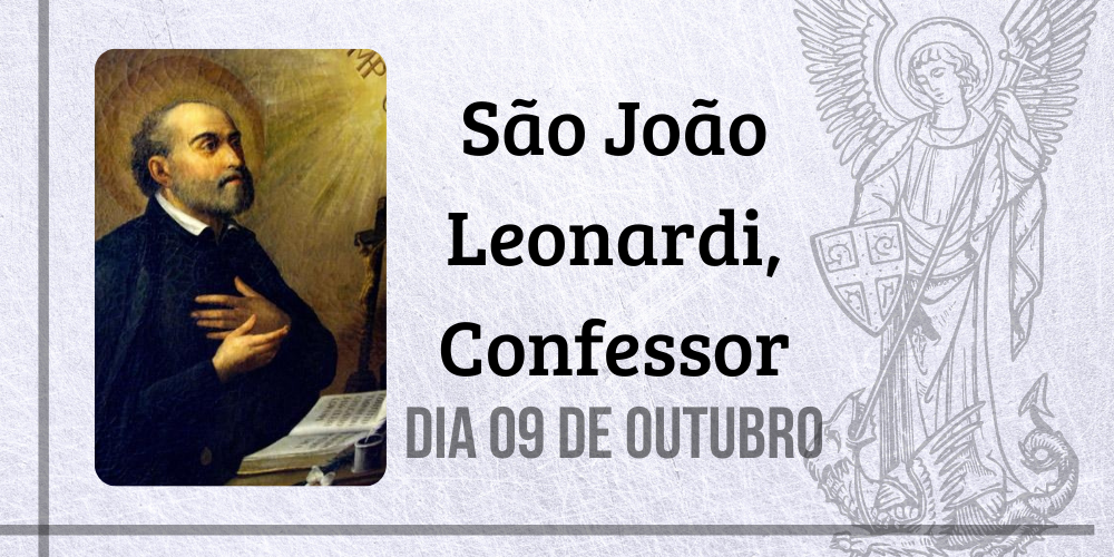 09/10 – São João Leonardi, Confessor