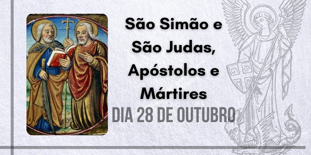 28/10 – São Simão e São Judas, Apóstolos e Mártires