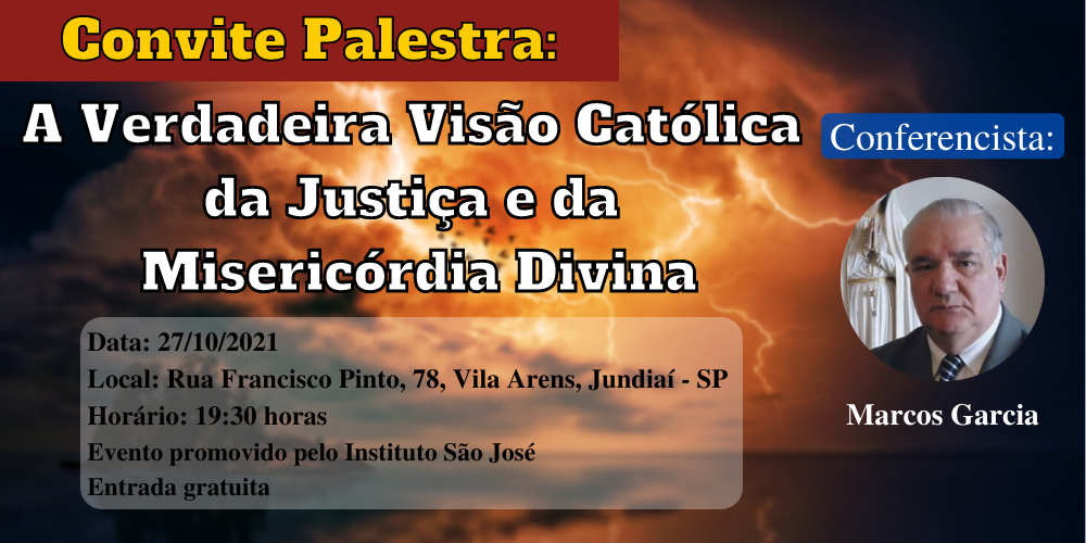 Palestra: A Verdadeira Visão Católica da Justiça e da Misericórdia Divina – 27/10/2021