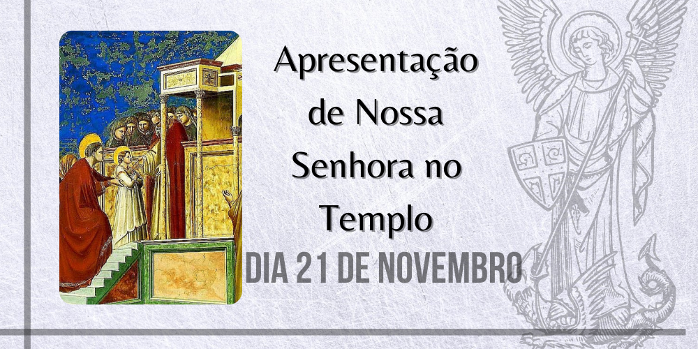 21/11 – Apresentação de Nossa Senhora no Templo