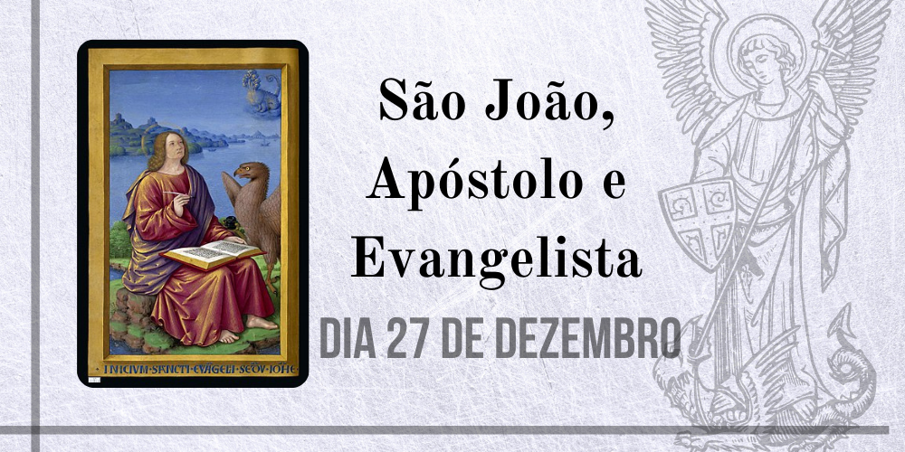 27/12 – São João, Apóstolo e Evangelista