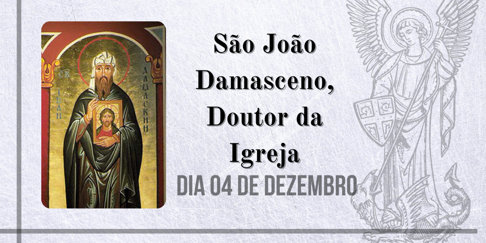 04/12 – São João Damasceno, Doutor da Igreja