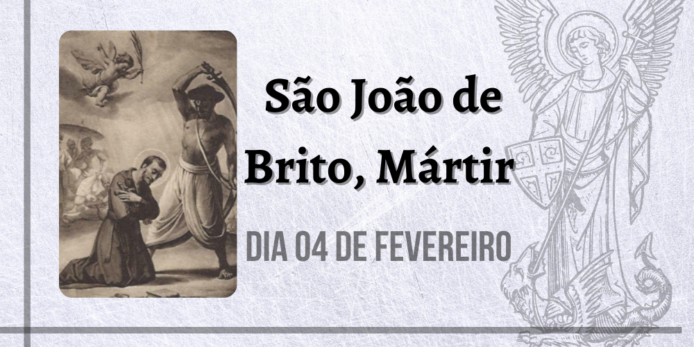 04/02 – São João de Brito, Mártir