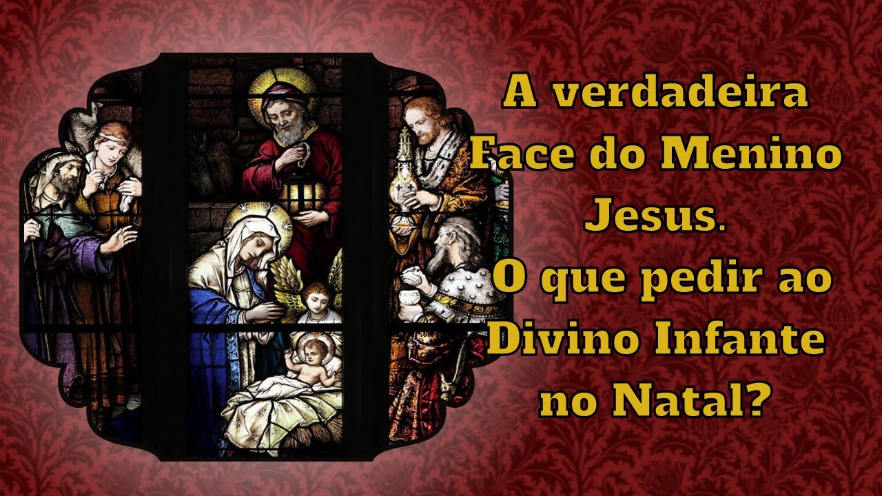 A verdadeira Face do Menino Jesus – o que pedir ao Divino Infante no Natal?