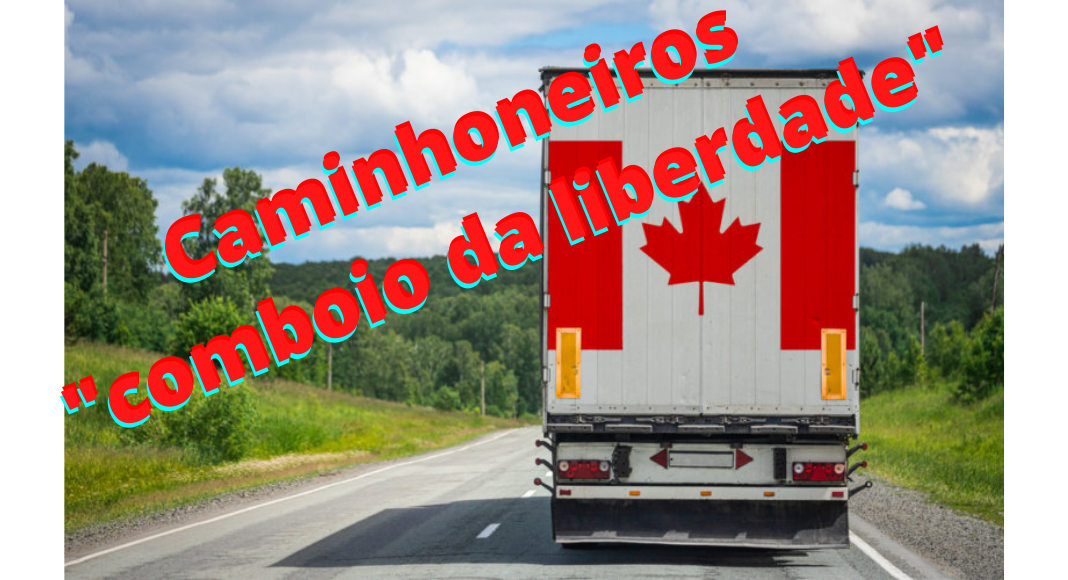 Breves: caminhoneiros do Canadá contra o Mandato de Vacinas