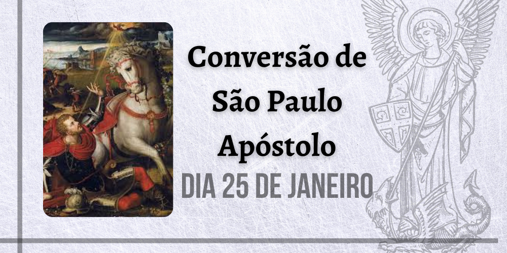 25/01 – Conversão de São Paulo Apóstolo