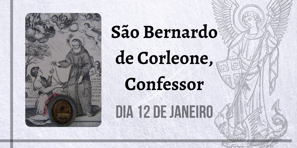 12/01 – São Bernardo de Corleone, Confessor