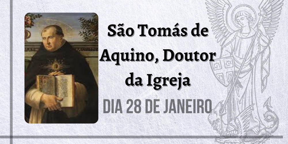 28/01 &#8211; São Tomás de Aquino, Doutor da Igreja