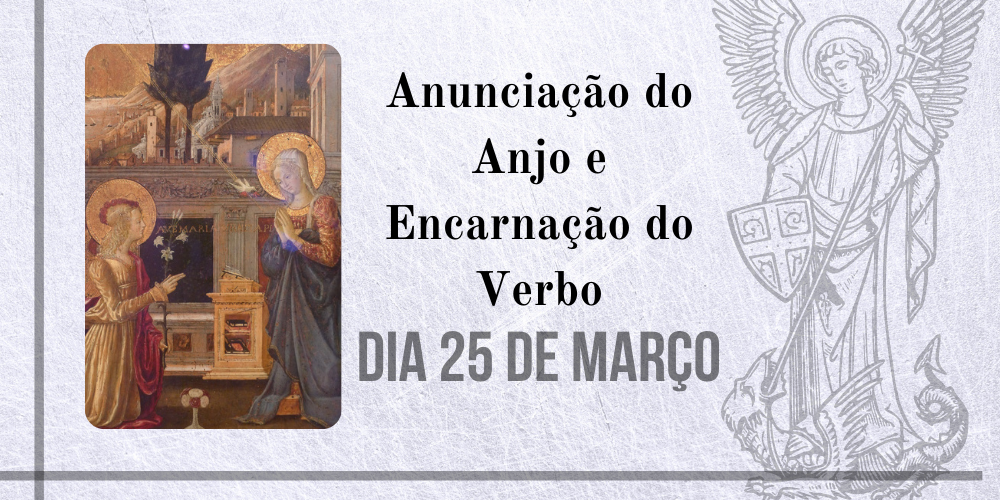 25/03 – Anunciação do Anjo e Encarnação do Verbo