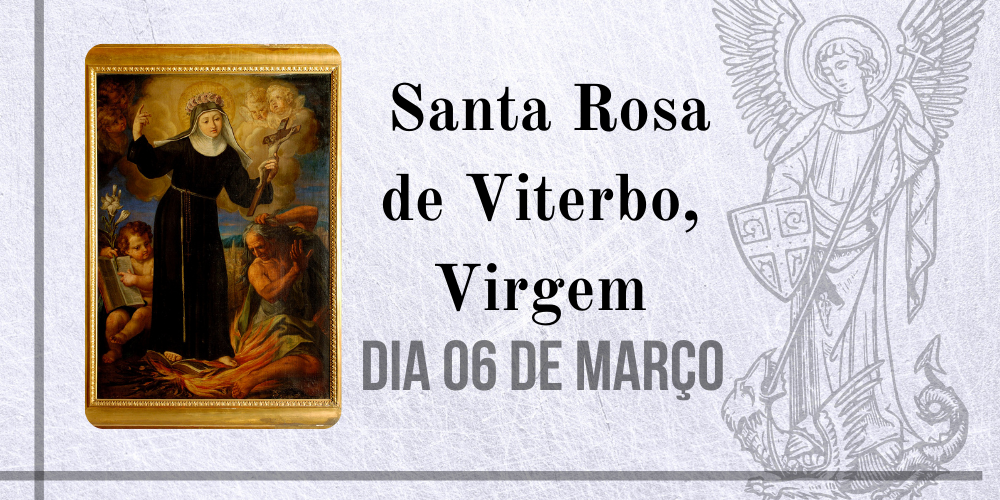 06/03 – Santa Rosa de Viterbo, Virgem