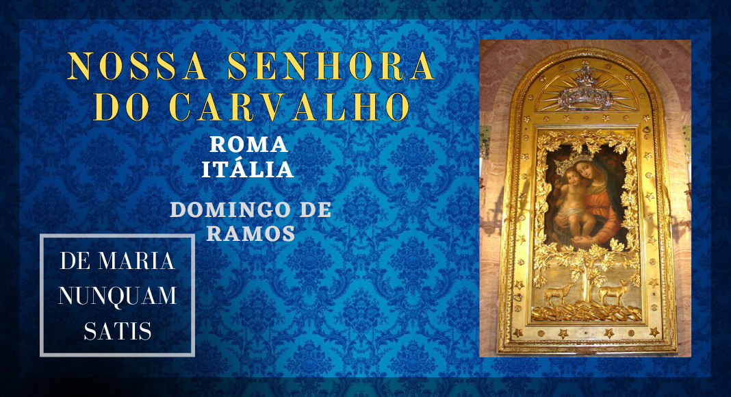 10/04 – Santa Maria della Quercia (Nossa Senhora do Carvalho), Domingo de Ramos