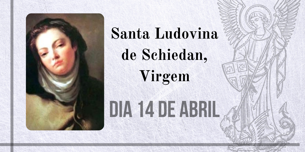 14/04 – Santa Ludovina De Schiedan, Virgem
