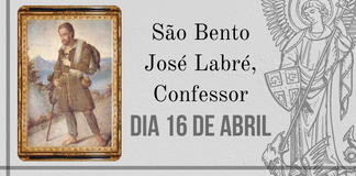 16/04 – São Bento José Labré, Confessor
