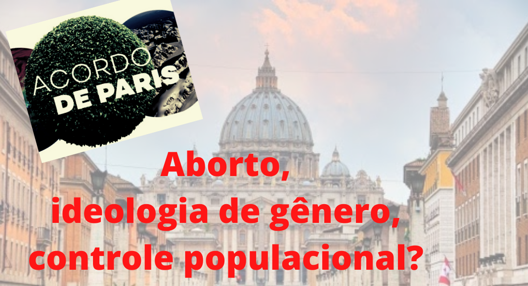 Vaticano adere ao Acordo de Paris; aborto, ideologia de gênero, empoderamento das mulheres?
