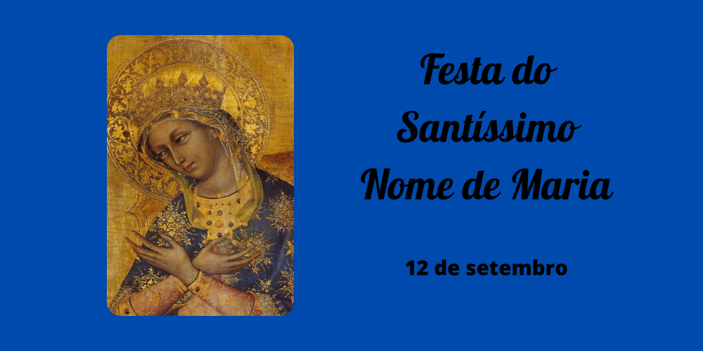 12/09 – Festa do Santíssimo Nome de Maria