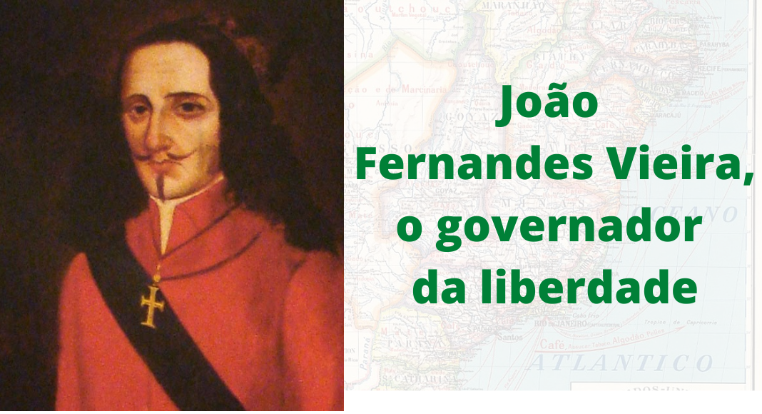 A Reconquista do Brasil: irrompe a Insurreição Pernambucana – Deus e Liberdade (II)