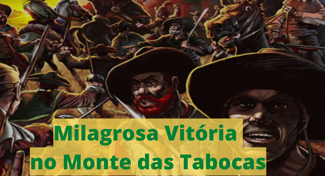 A Reconquista do Brasil: Nossa Vitória no Monte das Tabocas (III)