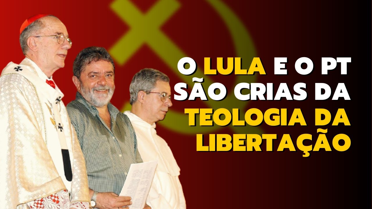 O Lula e o PT são Crias da Teologia da Libertação – O perigo da esquerda na América Latina