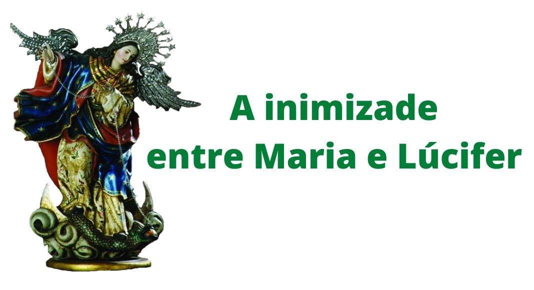 Tratado Marial de São Luís: a inimizade entre Maria e Lúcifer (XVI)