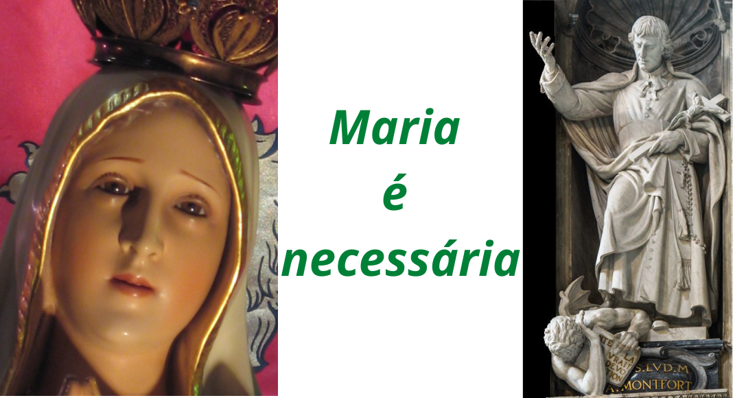 Tratado Marial de São Luís: Maria é necessária à salvação (XI)