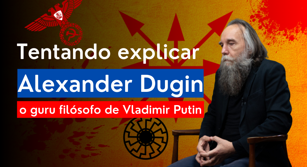 Tentando explicar Alexander Dugin