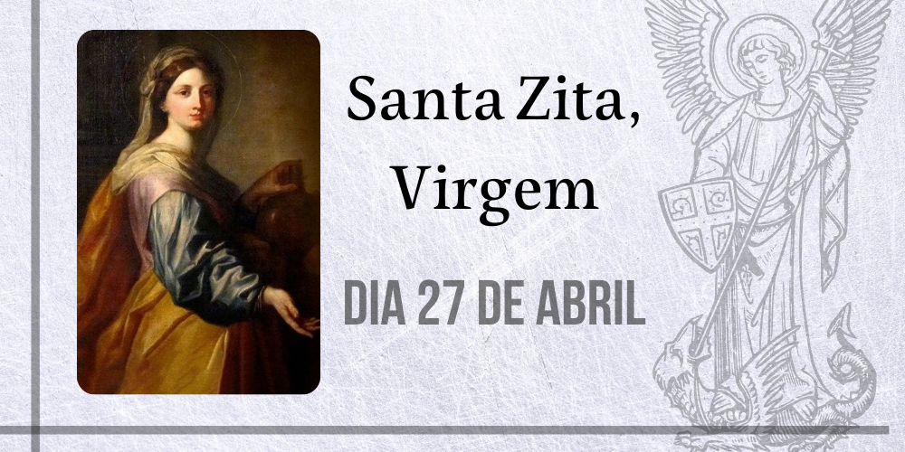 27/04 – Santa Zita, Virgem